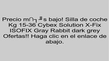 Silla de coche Kg 15-36 Cybex Solution X-Fix ISOFIX Gray Rabbit dark grey opiniones