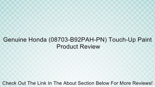 Genuine Honda (08703-B92PAH-PN) Touch-Up Paint Review