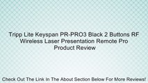 Tripp Lite Keyspan PR-PRO3 Black 2 Buttons RF Wireless Laser Presentation Remote Pro Review