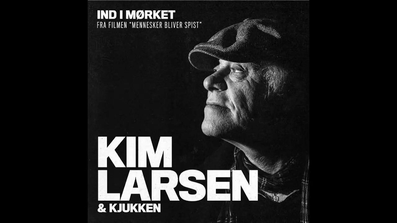 Kim Larsen & Kjukken - Ind i Mørket