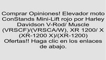 Elevador moto ConStands Mini-Lift rojo por Harley Davidson V-Rod/ Muscle (VRSCF)/(VRSCA/W), XR 1200/ X (XR-1200 X)/(XR-1200) opiniones