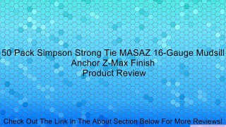 50 Pack Simpson Strong Tie MASAZ 16-Gauge Mudsill Anchor Z-Max Finish Review