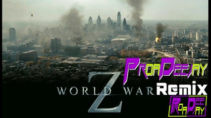 World War Z Soundtrack - Dawn of the Mankind (Proa Deejay Mashup)