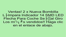 2 x Nueva Bombilla Lámpara Indicador 14 SMD LED Flecha Para Coche Señal Giro opiniones