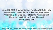 Lava Hd-2805 Outdoor/indoor Rotating Uhf/vhf Hdtv Antenna with Motor Rotor & Remote, Low Noise Amplifier, 2 Tv Outputs, Rotate the Antenna with Remote, No Outdoor Power Needed Review