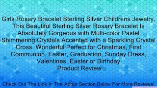 Girls Rosary Bracelet Sterling Silver Childrens Jewelry, This Beautiful Sterling Silver Rosary Bracelet Is Absolutely Gorgeous with Multi-color Pastel Shimmering Crystals Accented with a Sparkling Crystal Cross. Wonderful Perfect for Christmas, First Comm