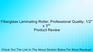 Fiberglass Laminating Roller, Professional Quality, 1/2