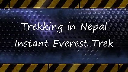 Trekking in Nepal - Instant Everest Trek