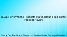 JEGS Performance Products 80665 Brake Fluid Tester Review