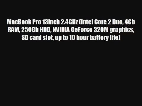 MacBook Pro 13inch 2.4GHz (Intel Core 2 Duo 4Gb RAM 250Gb HDD NVIDIA GeForce 320M graphics