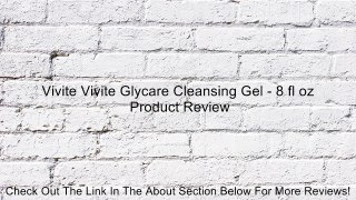 Vivite Vivite Glycare Cleansing Gel - 8 fl oz Review