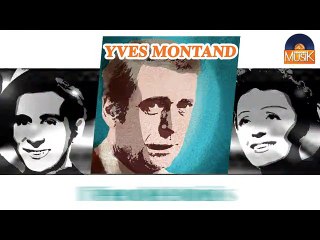 Yves Montand - Feu de bois (HD) Officiel Seniors Musik