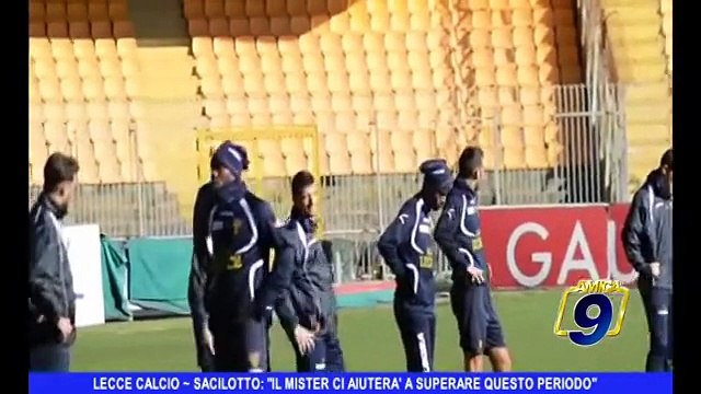 LECCE CALCIO | Sacilotto: Il Mister ci aiuterà a superare questo periodo