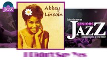 Abbey Lincoln - I Didn't Say Yes (HD) Officiel Seniors Jazz