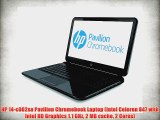HP 14c002sa Pavilion Chromebook Laptop Intel Celeron 847 with Intel HD Graphics 11 GHz 2 MB cache 2 Cores