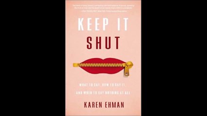 Keep It Shut What to Say, How to Say It, and When to Say Nothing at All by Karen Ehman Book