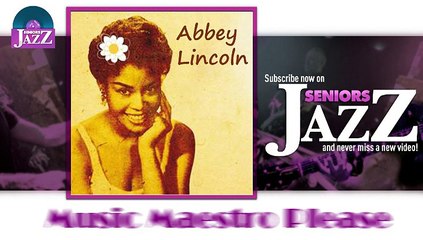 Abbey Lincoln - Music Maestro Please (HD) Officiel Seniors Jazz