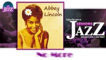 Abbey Lincoln - No More (HD) Officiel Seniors Jazz