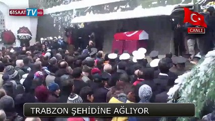 Trabzon şehidini mahşeri kalabalık ile uğurladı
