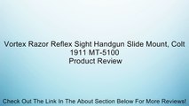 Vortex Razor Reflex Sight Handgun Slide Mount, Colt 1911 MT-5100 Review