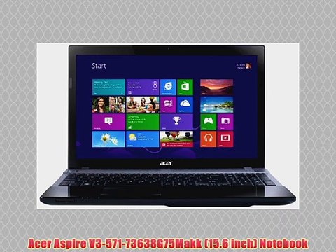 Acer Aspire V3-571 15.6-inch Laptop (Intel Core i7 3632QM 8GB RAM 750GB HDD DVDSM DL LAN WLAN