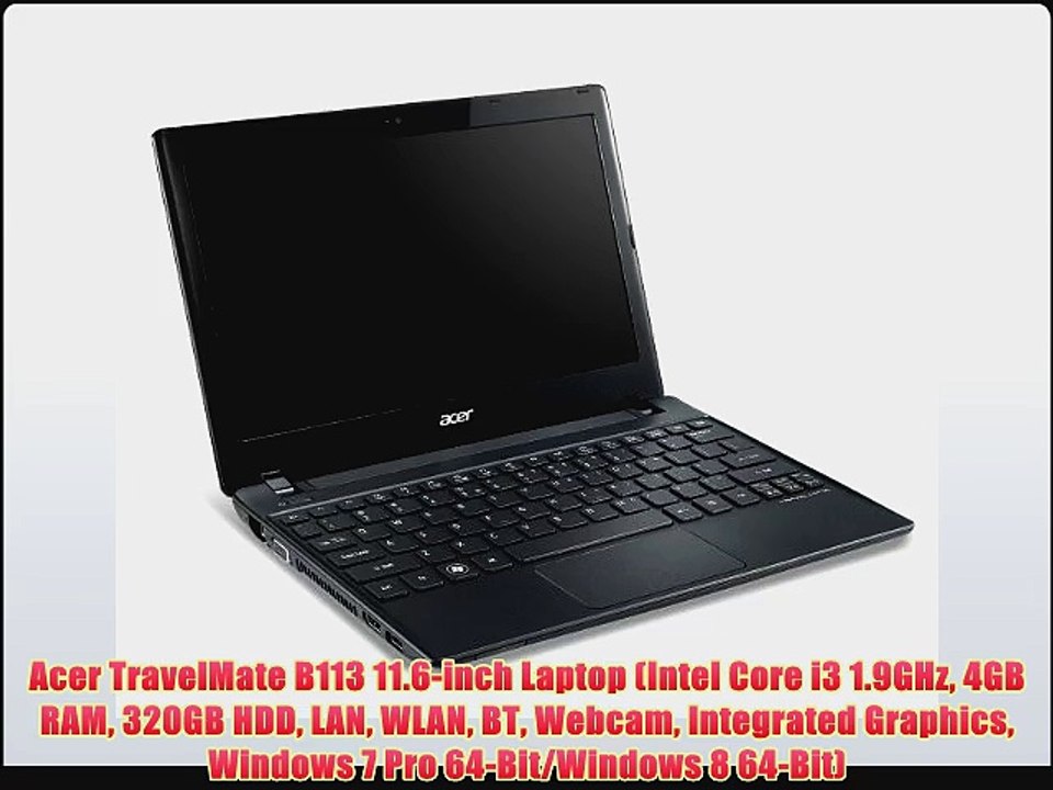 Acer TravelMate B113 11.6-inch Laptop (Intel Core i3 1.9GHz 4GB RAM 320GB HDD LAN WLAN BT Webcam
