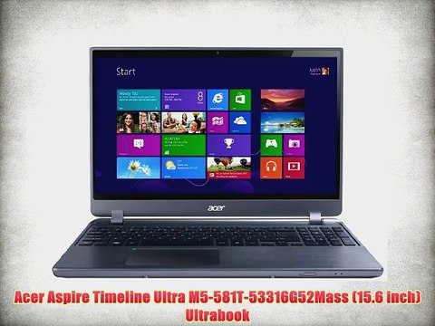 Acer Aspire M5-581T 15.6-inch Laptop (Silver) (Intel Core i5 3317U RAM 6GB HDD 500GB DVDSM