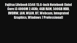 Fujitsu Lifebook A544 15.6-inch Notebook (Intel Core i3 4000M 2.4GHz 4GB RAM 500GB HDD DVDRW