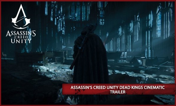 Assassin's Creed Unity Dead Kings DLC Cinematic Trailer [UK]