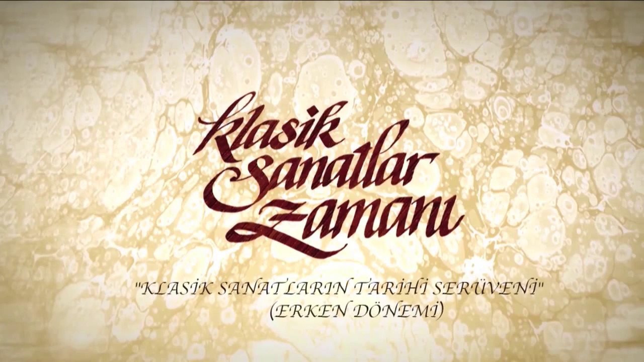 Klasik Sanatlar Zamanı 7.Bölüm - ( Erken Dönem )