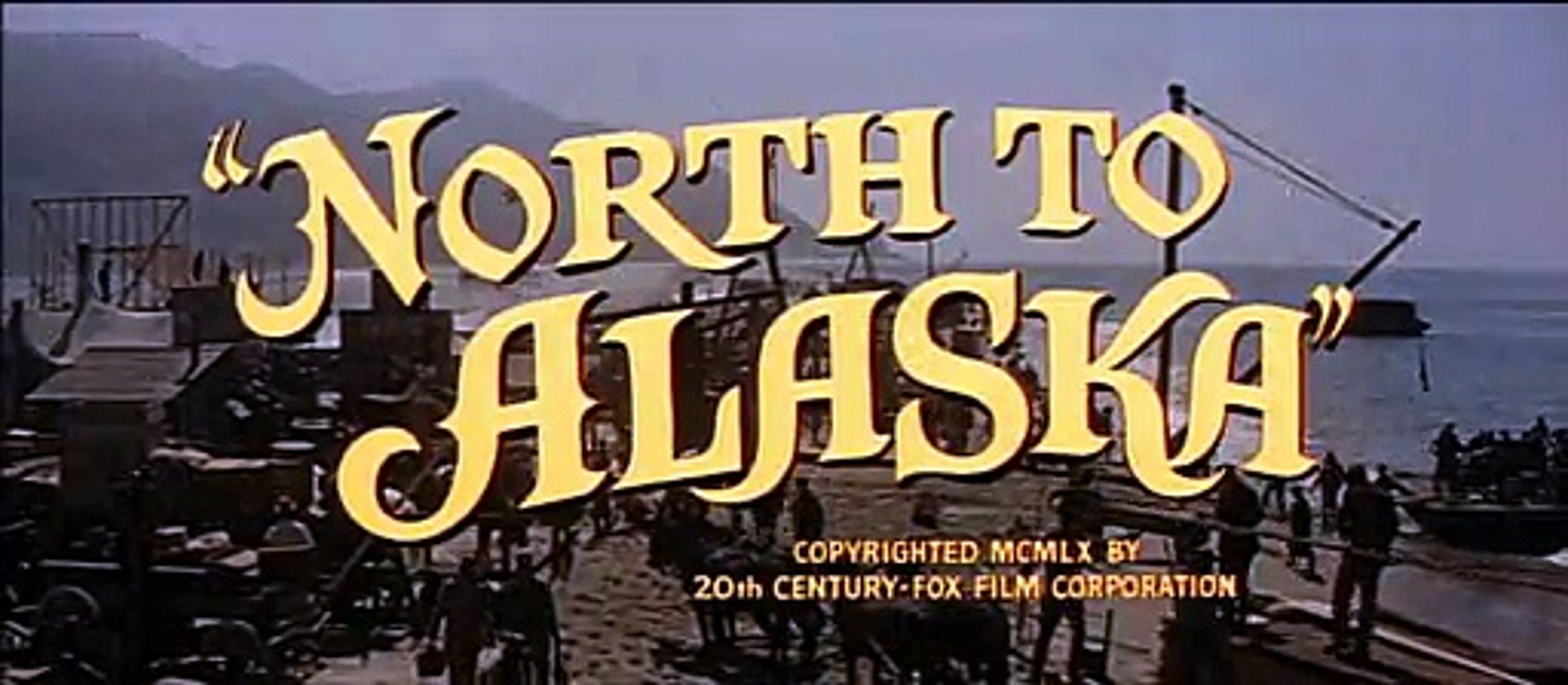 North To Alaska - Trailer