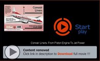 Download Convair Liners- From Piston Engine To Jet Power Movie Online