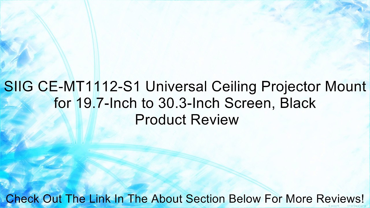 SIIG CE-MT1112-S1 Universal Ceiling Projector Mount for 19.7-Inch to 30.3-Inch Screen, Black Review