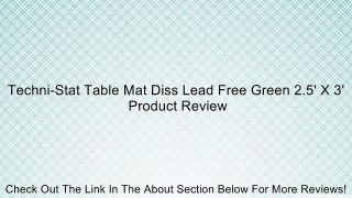 Techni-Stat Table Mat Diss Lead Free Green 2.5' X 3' Review