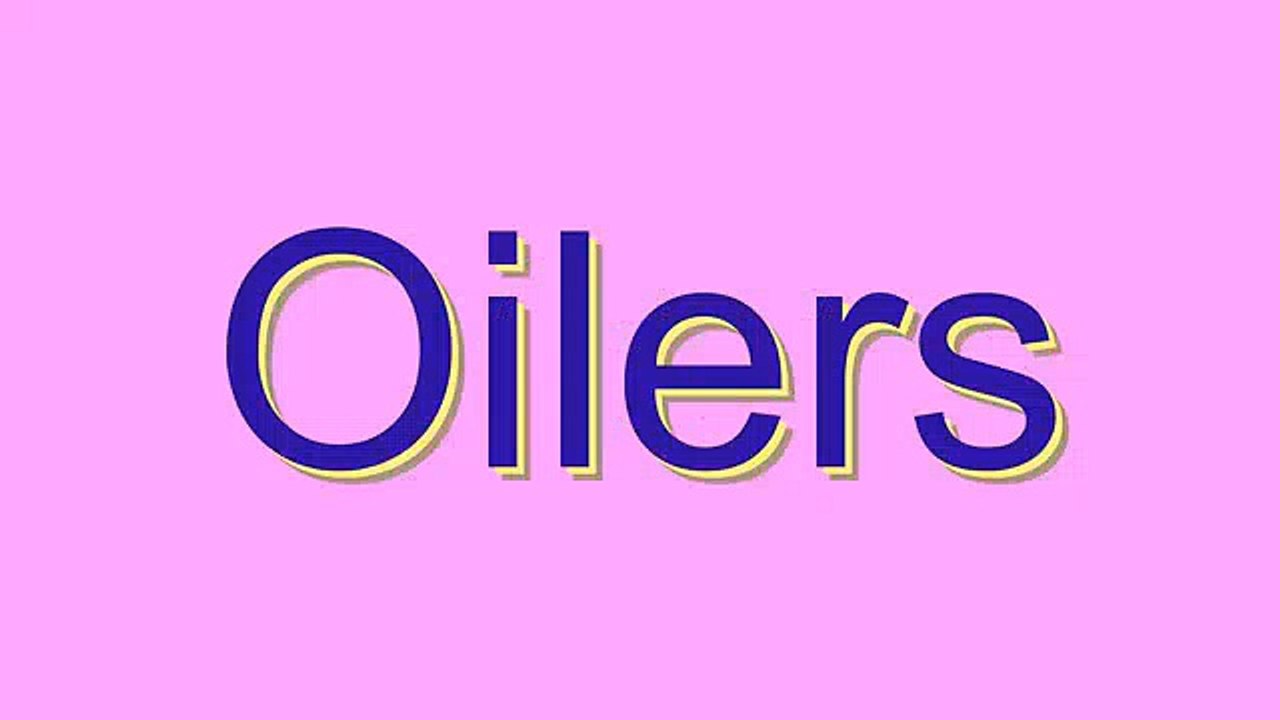 How to Pronounce Oilers