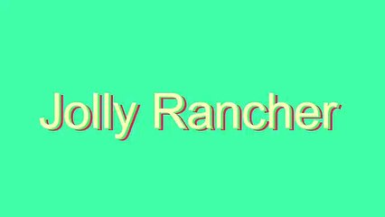 How to Pronounce Jolly Rancher