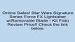 Star Wars Signature Series Force FX Lightsaber w/Removable Blade - Kit Fisto Review