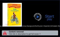 Download Jorge el Curioso Monta en Bicicleta (Curious George and the Bicycle in Spanish) (Scholastic Storybook Treasures) Movie