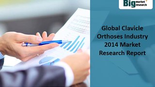Research Report on Global Clavicle Orthoses Market Size,Industry,2014