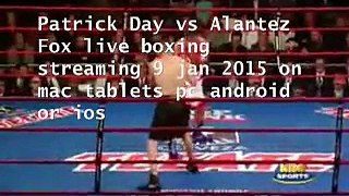 Patrick Day vs Alantez Fox live boxing online