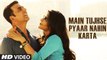 Main Tujhse Pyaar Nahin Karta Video Song (Baby) Full HD