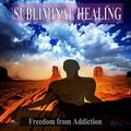 Subliminal Healing Group - Freedom from Addiction Subliminal Healing Music for the Mind MP3