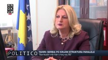 *POLITICO* - Edita Tahiri: Serbia po krijon struktura paralele