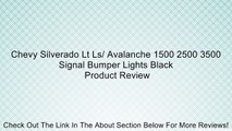 Chevy Silverado Lt Ls/ Avalanche 1500 2500 3500 Signal Bumper Lights Black Review