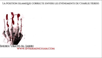 Charlie Hebdo : La position islamique correcte envers les événements