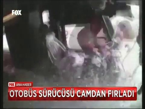 Emniyet Kemeri takmayan otobüs şoförü kaza anında camdan böyle fırladı