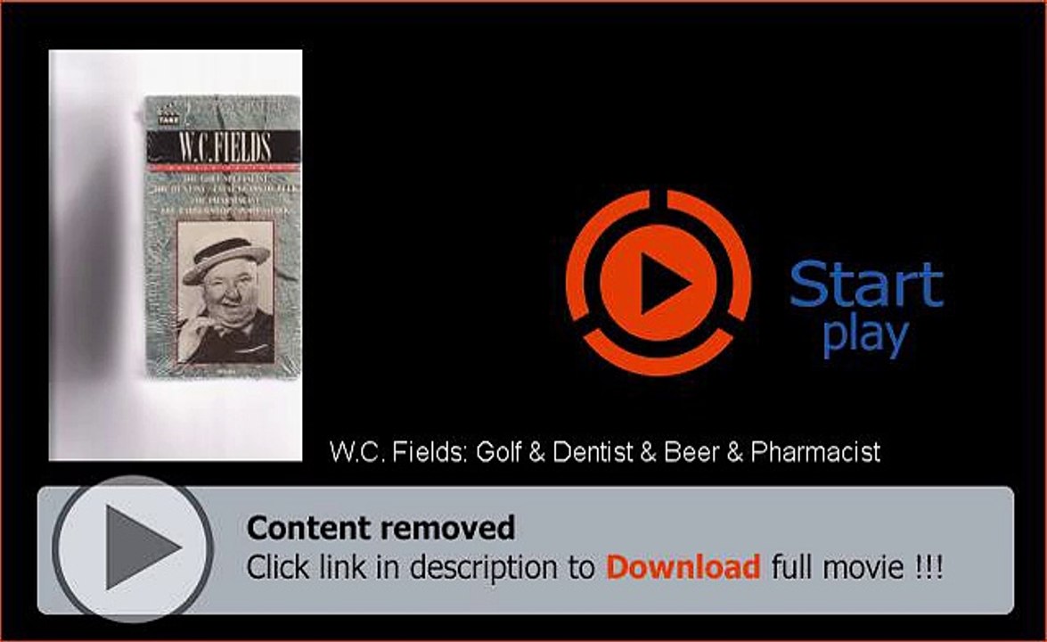 W.C. Fields: Golf & Dentist & Beer & Pharmacist Movie File