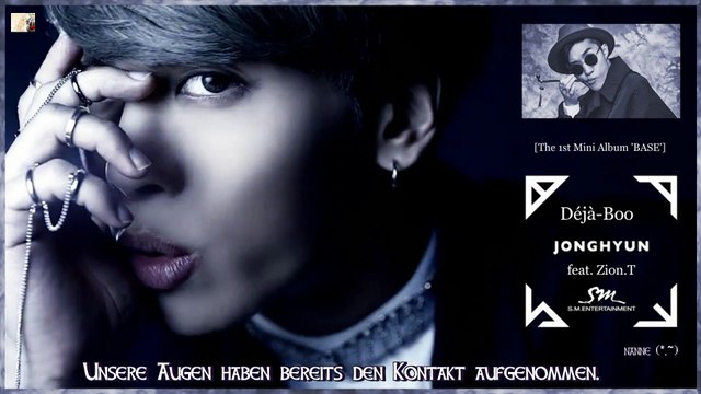 Jonghyun feat. Zion.T – Déjà-Boo [k-pop germamn Sub] The 1st Mini Album 'BASE']