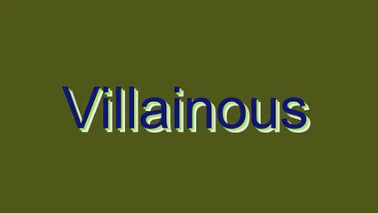 Master the Correct Pronunciation of 'Villainous' 🎙️