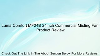 Luma Comfort MF24B 24inch Commercial Misting Fan Review